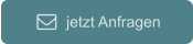 jetzt Anfragen 